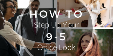 How to Step Up Your 9 To 5 Office Look