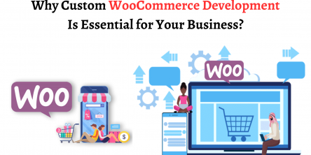 Why Custom WooCommerce Development Is Essential for Your Business?